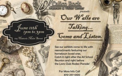 Calico Rock Museum will come to life with reenactments featuring our hometown loved ones