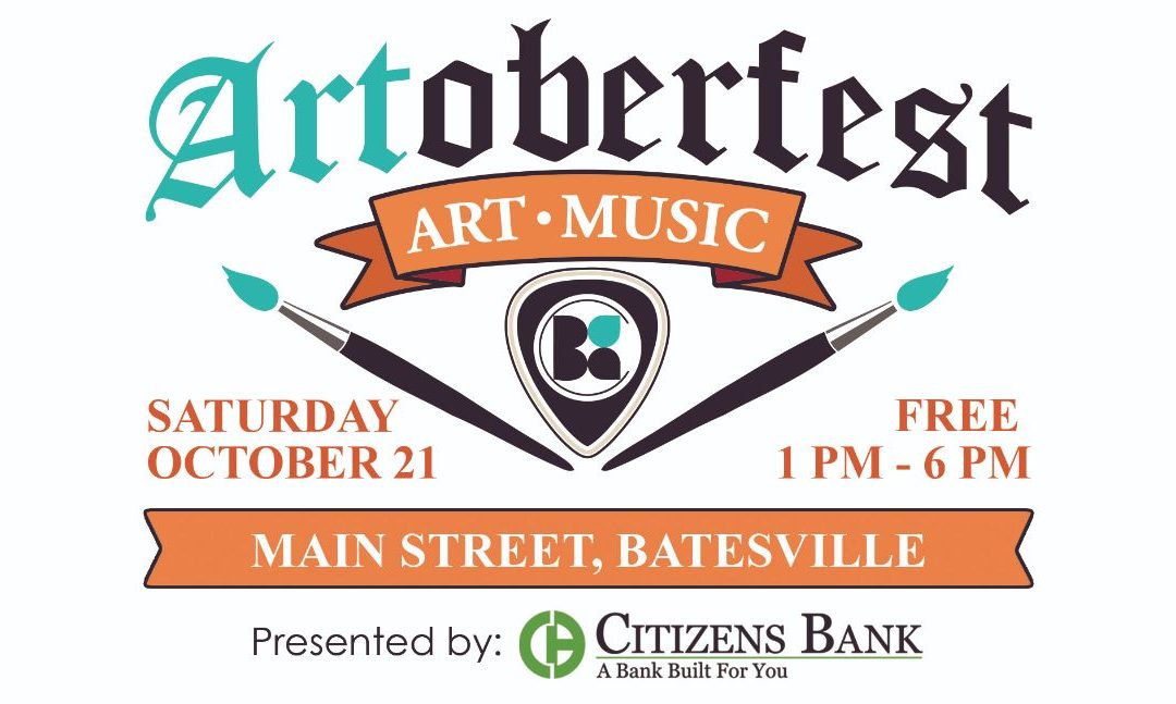 Artoberfest: October 21, 2023 The Batesville Area Arts Council is excited to host the 7th Annual Artoberfest, an arts and music festival on Main Street, Saturday, October 21, 1 p.m. – 6 p.m.
