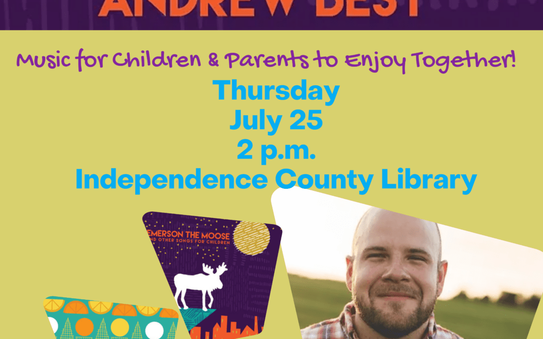 Andrew Best, recognized for his captivating music tailored for families, will be performing live at the Independence County Library on Thursday, July 25